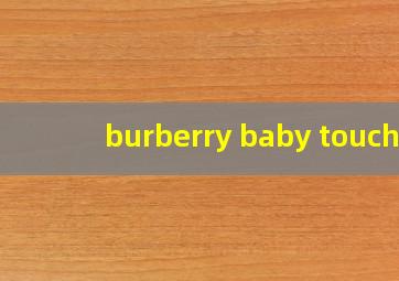 burberry baby touch